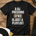 A DJ Pressing Sync T-Shirt