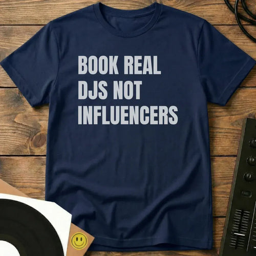 Book Real DJs Not Influencers T-Shirt