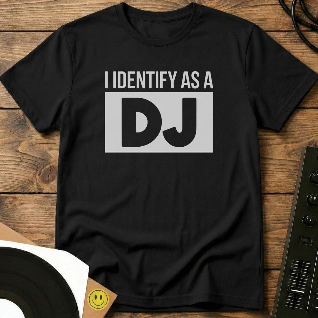 I Identify As A DJ T-Shirt