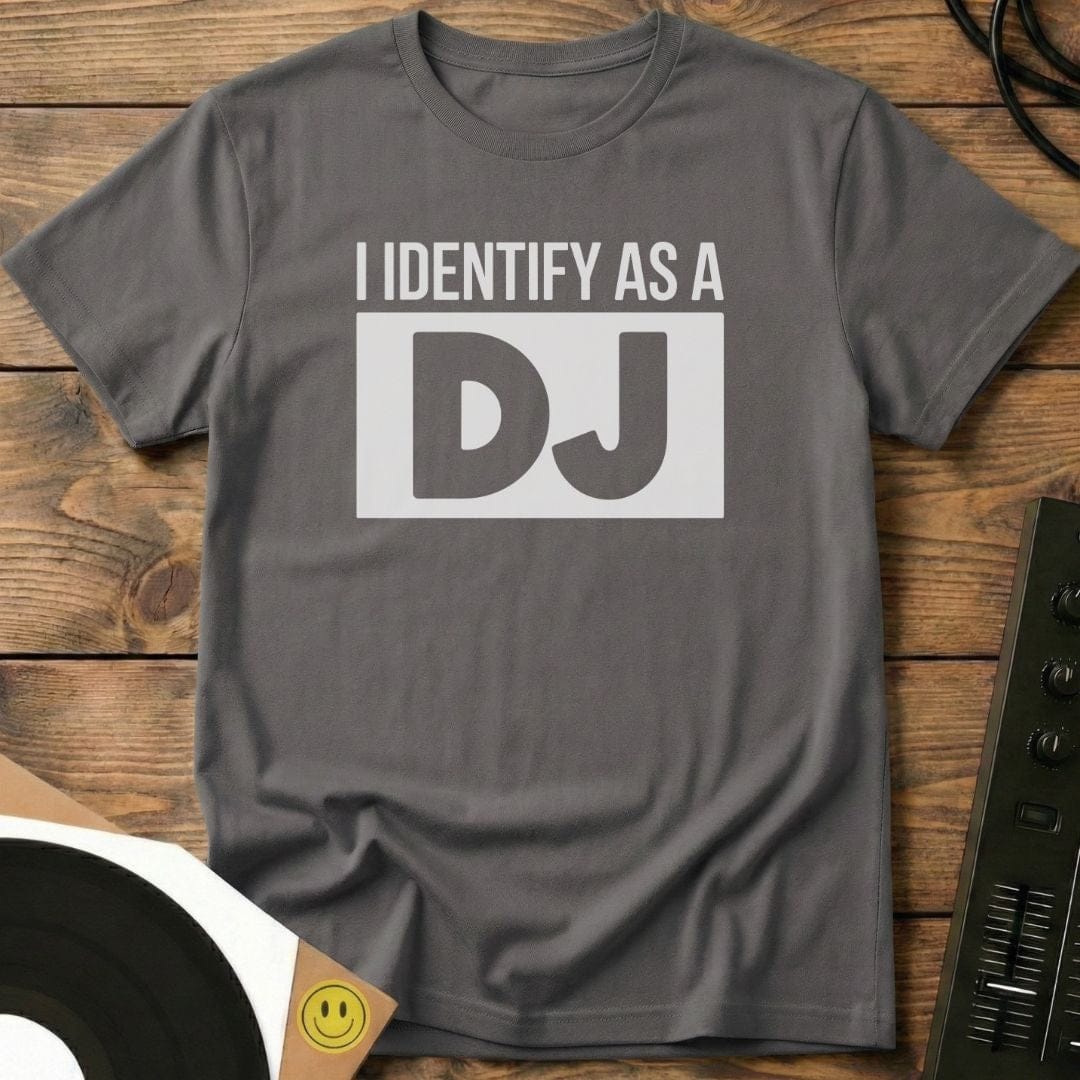 I Identify As A DJ T-Shirt