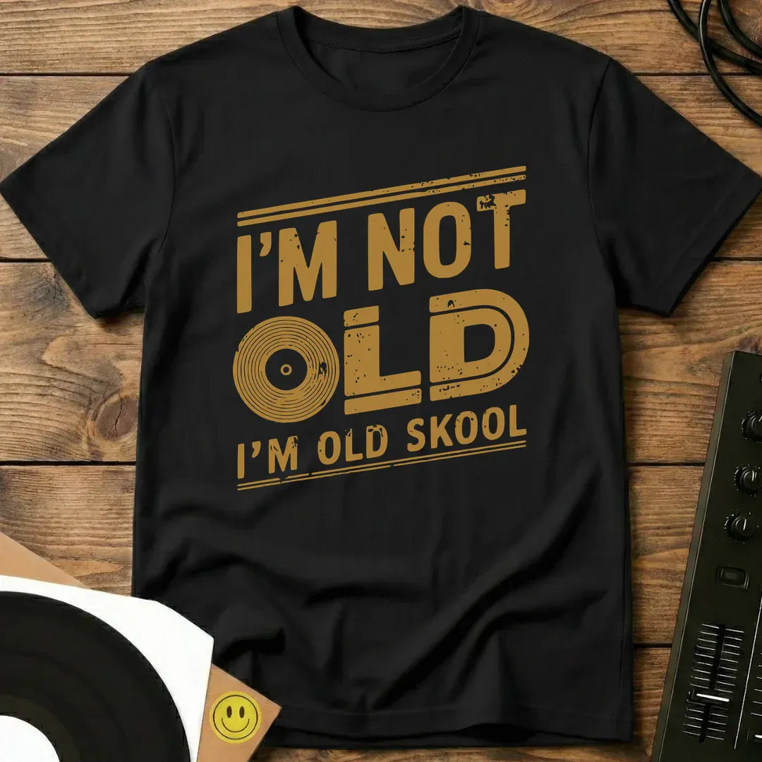 I'm Old Skool T-Shirt