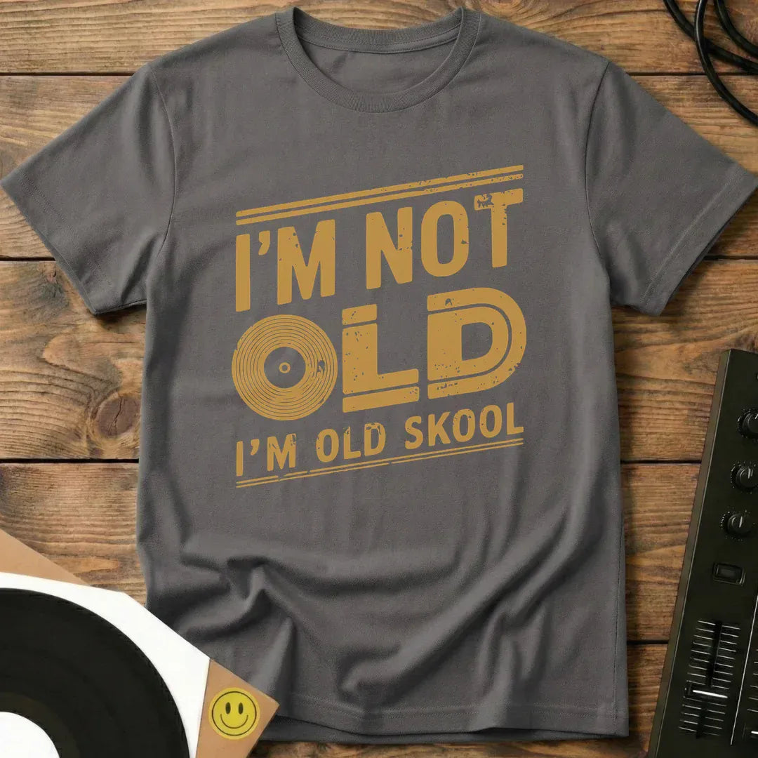 I'm Old Skool T-Shirt
