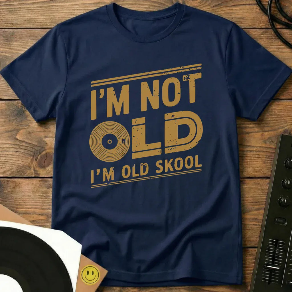I'm Old Skool T-Shirt