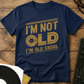 I'm Old Skool T-Shirt