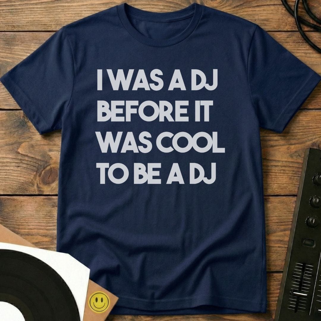 I Was A DJ T-Shirt