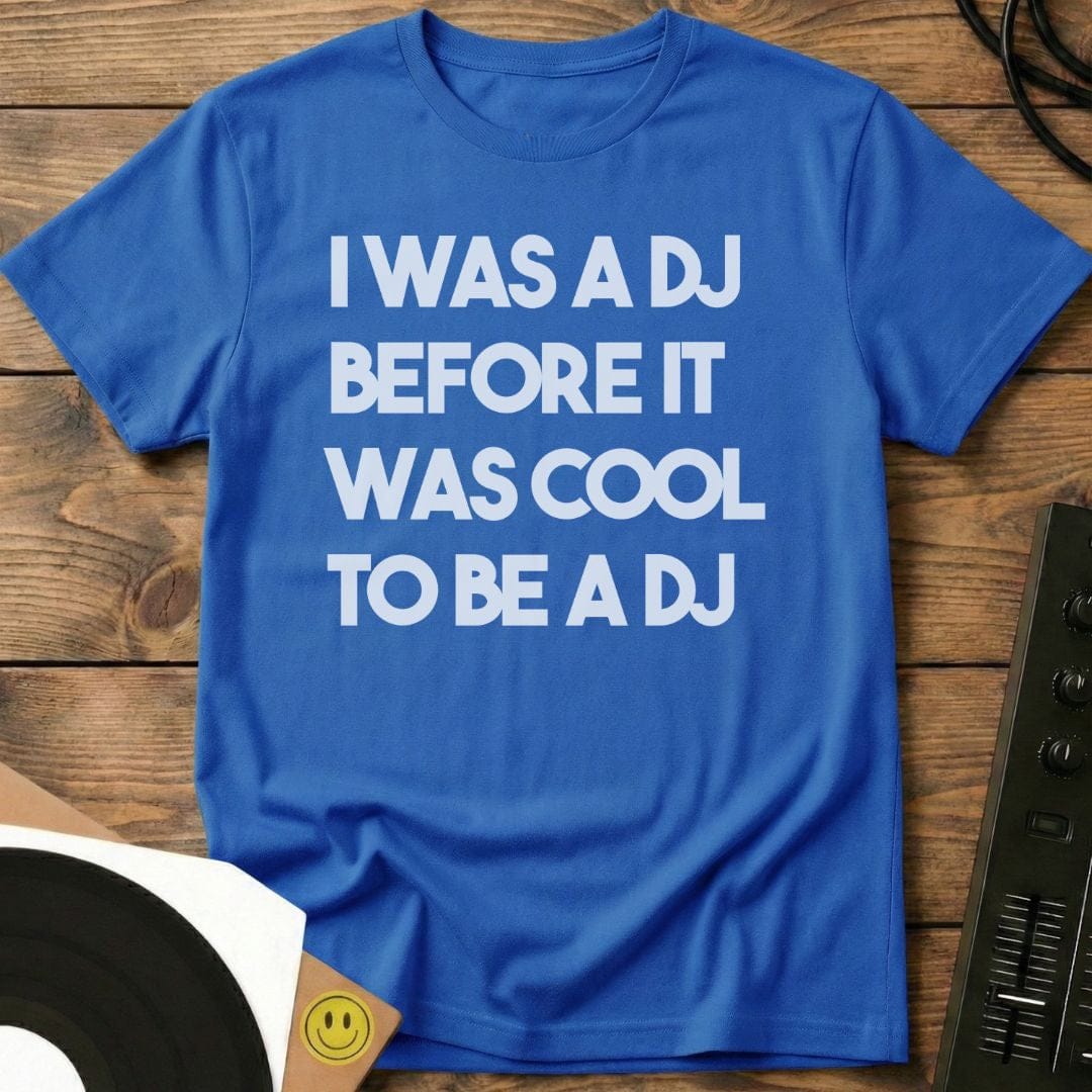 I Was A DJ T-Shirt