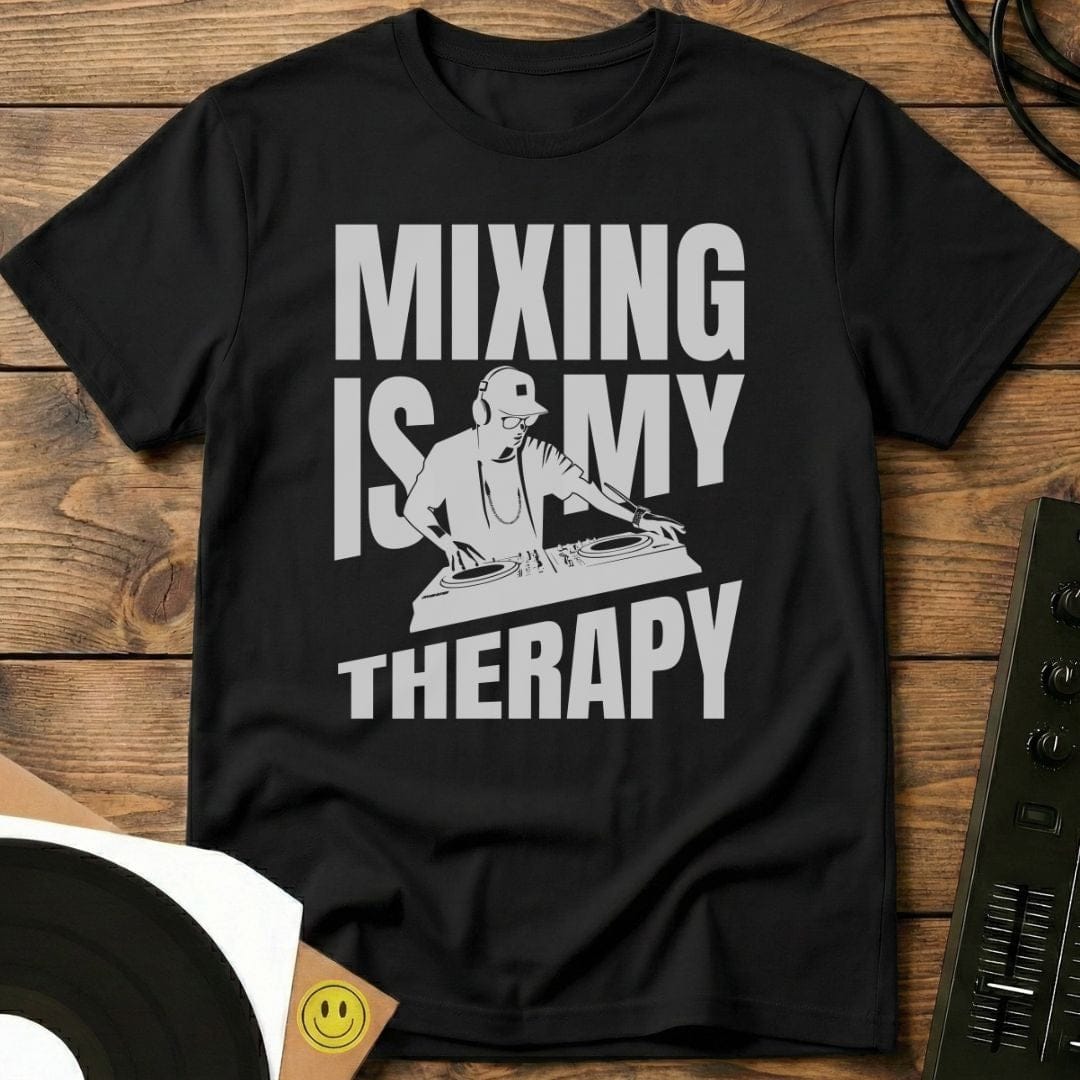 Mixing Is My Therapy T-Shirt