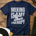 Mixing Is My Therapy T-Shirt