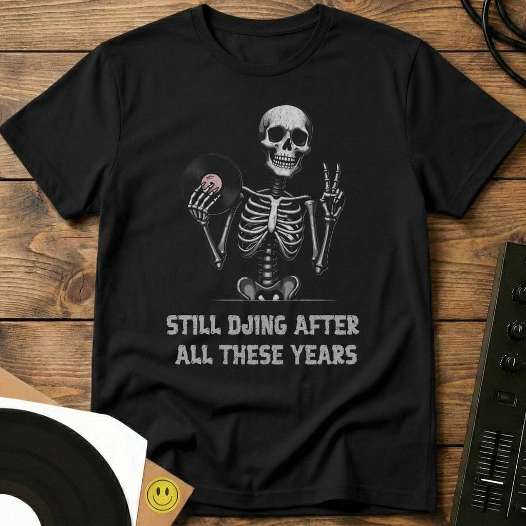 Still DJing T-Shirt
