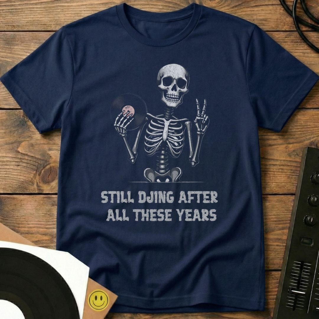 Still DJing T-Shirt