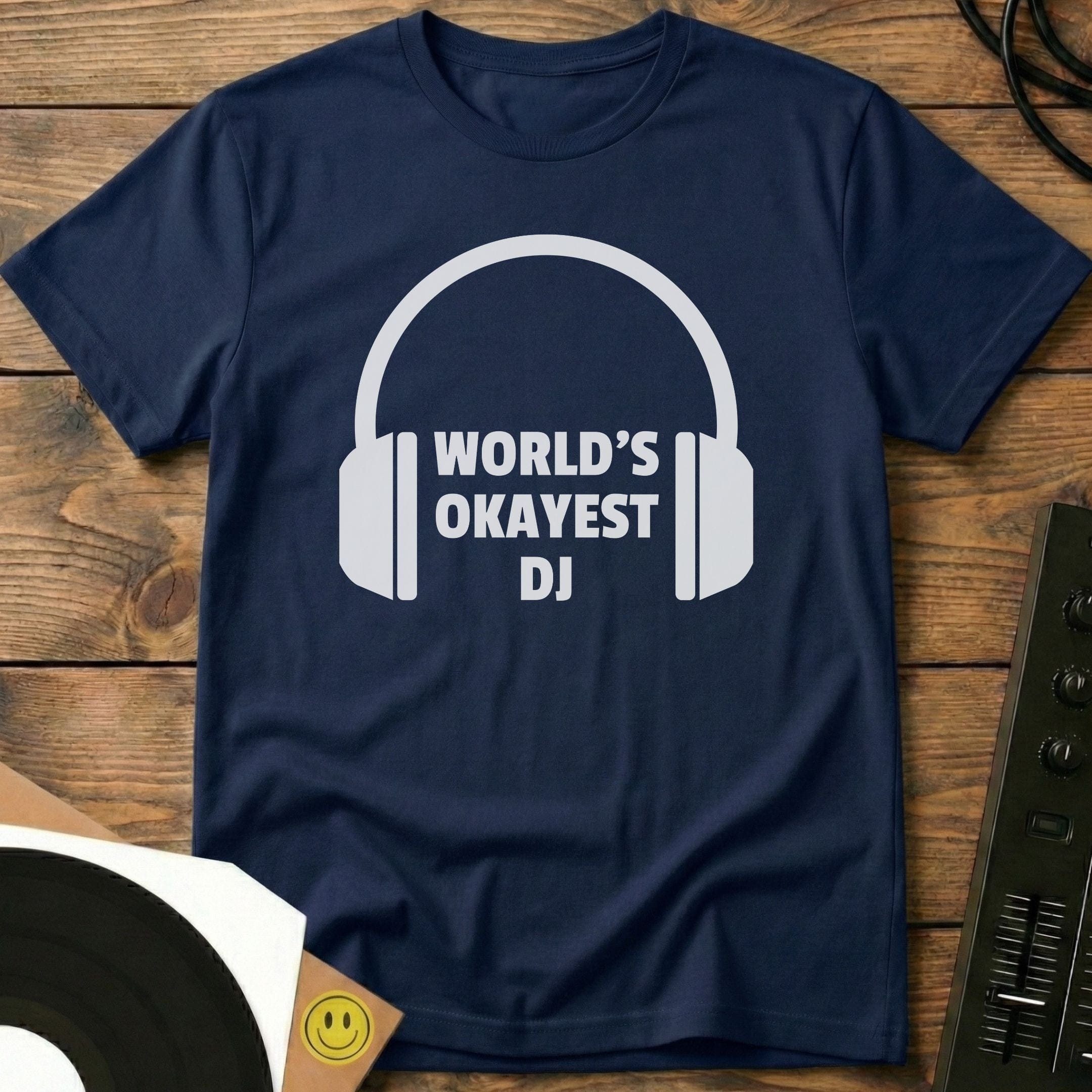 Worlds Okayest DJ T-Shirt