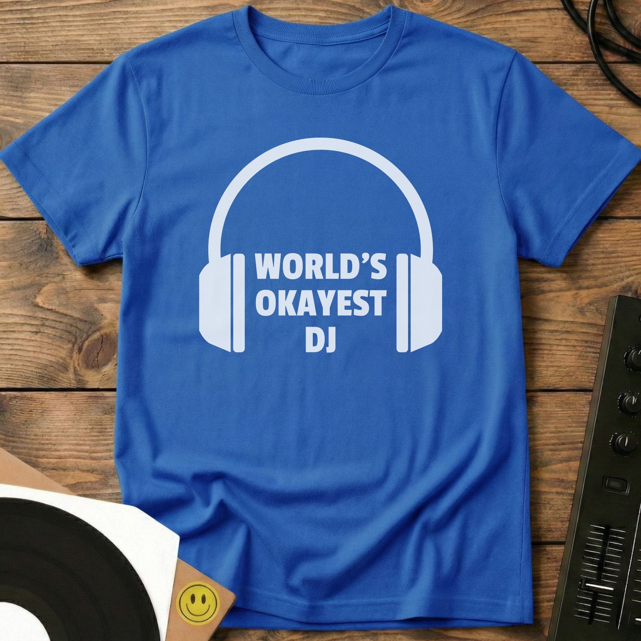 Worlds Okayest DJ T-Shirt